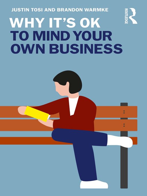 Title details for Why It's OK to Mind Your Own Business by Justin Tosi - Available